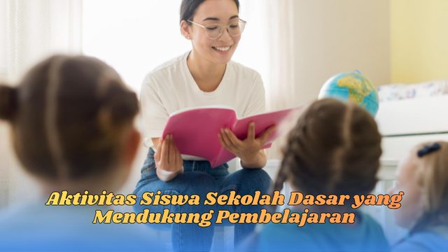 aktivitas siswa sekolah dasar